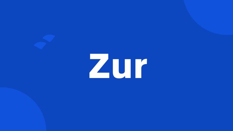 Zur