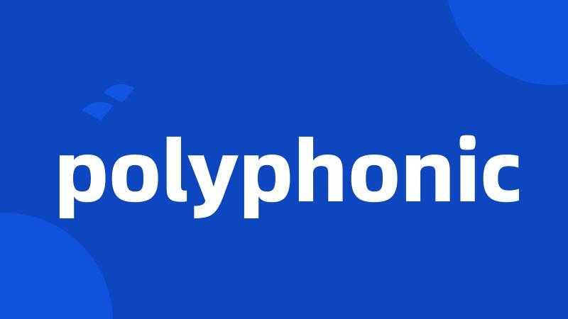 polyphonic