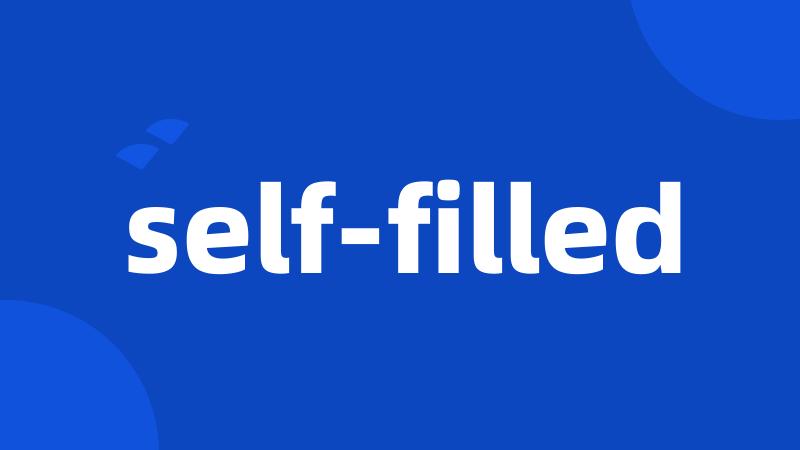 self-filled