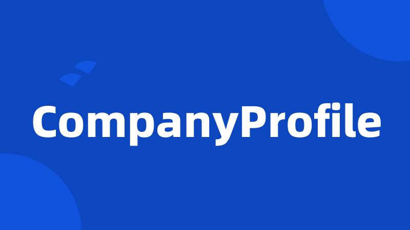 CompanyProfile