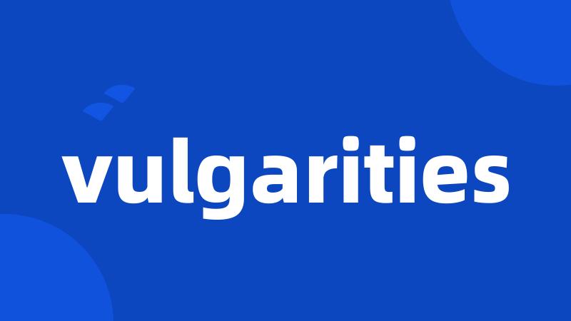 vulgarities