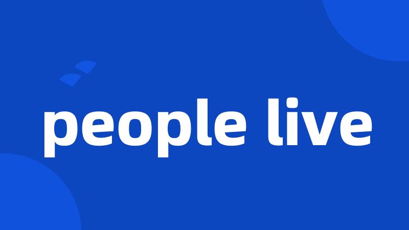 people live