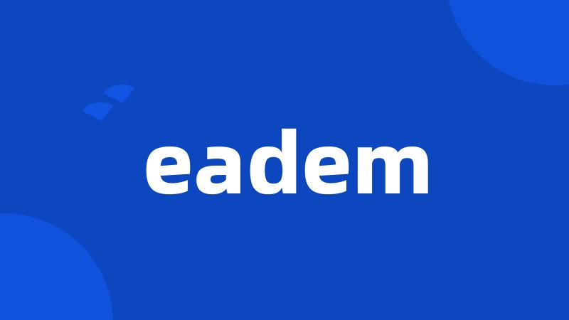 eadem