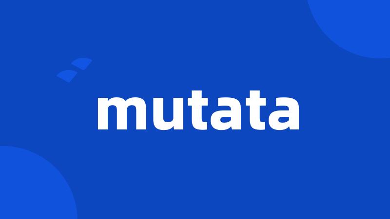 mutata