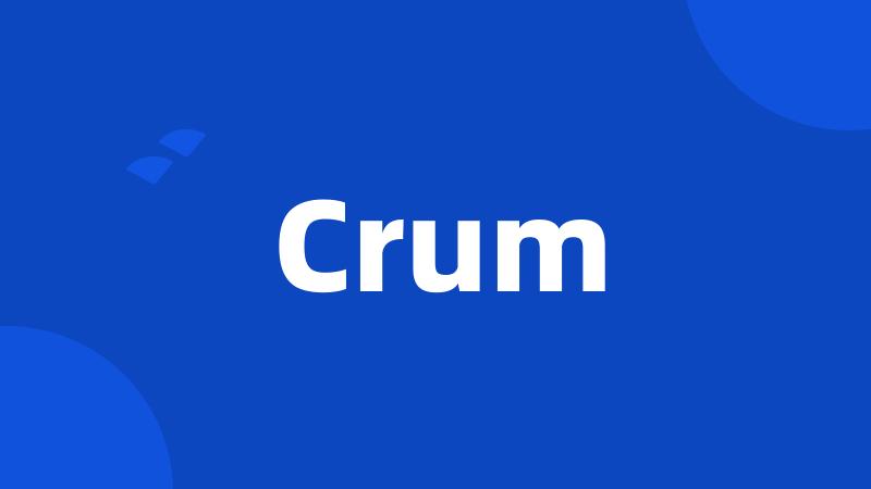 Crum