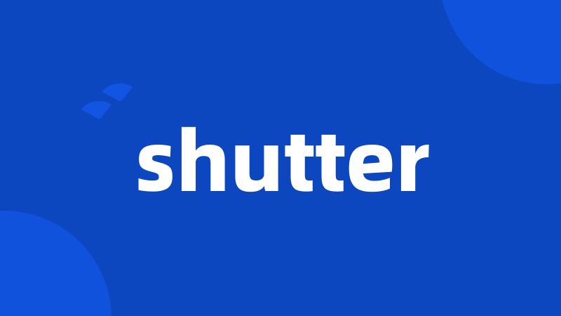 shutter