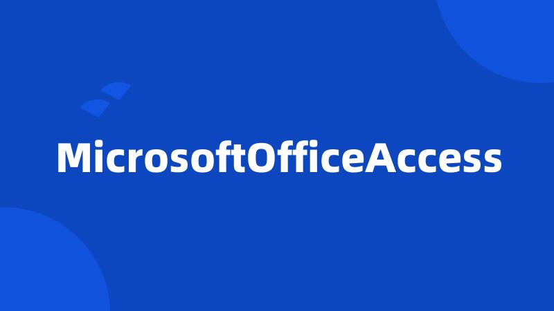 MicrosoftOfficeAccess