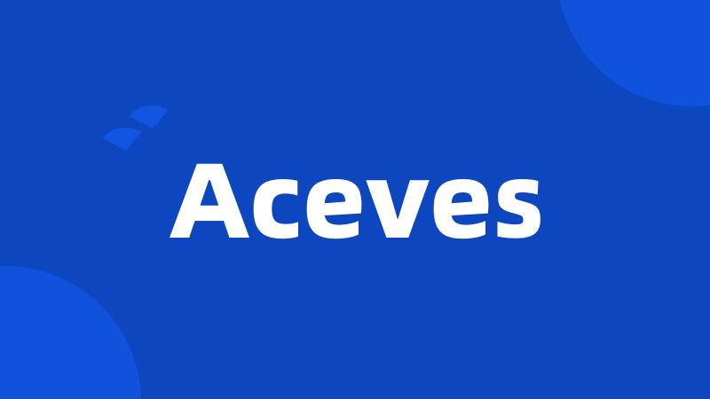 Aceves