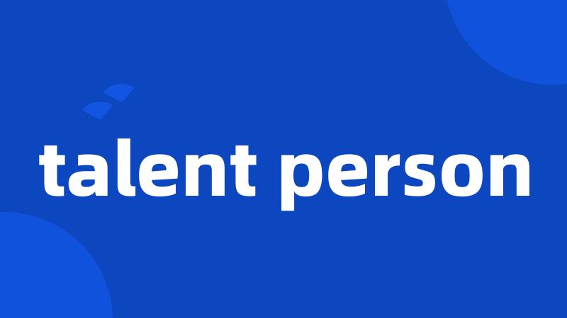 talent person