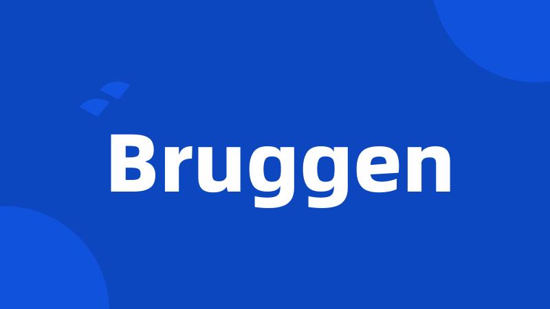 Bruggen