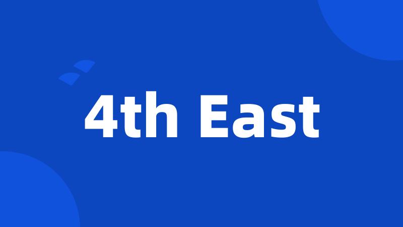 4th East