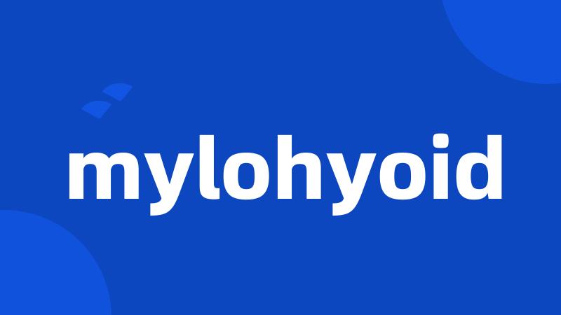 mylohyoid