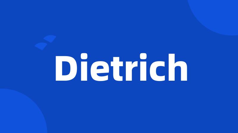 Dietrich