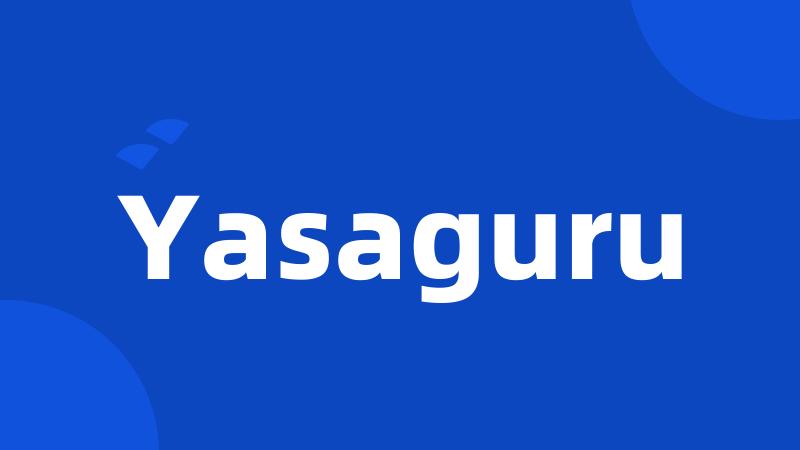 Yasaguru