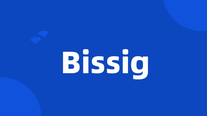 Bissig