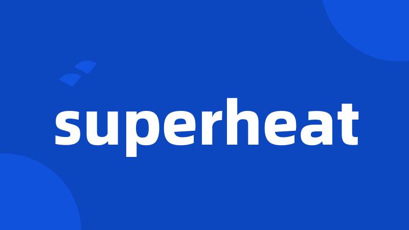 superheat