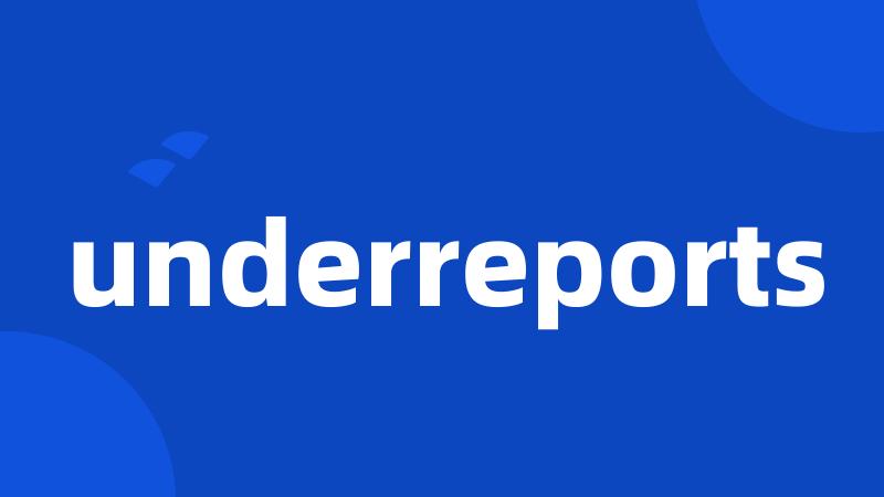 underreports