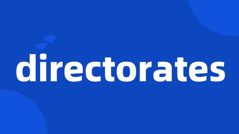 directorates