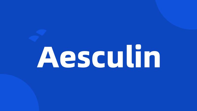 Aesculin