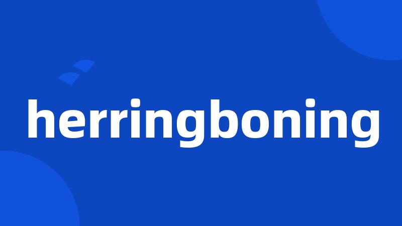 herringboning