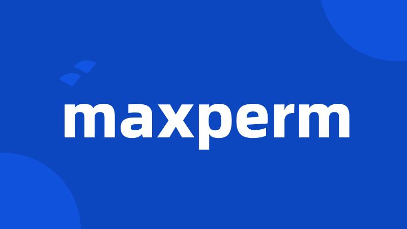 maxperm