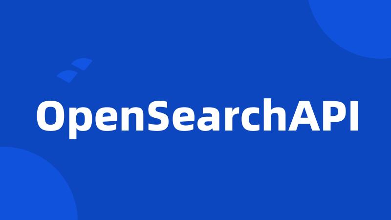 OpenSearchAPI