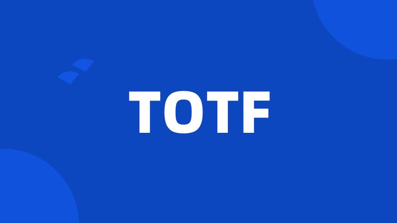 TOTF