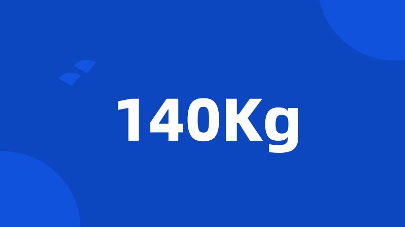 140Kg