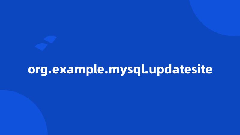 org.example.mysql.updatesite