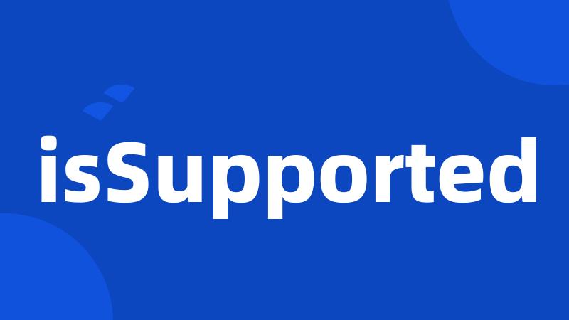 isSupported