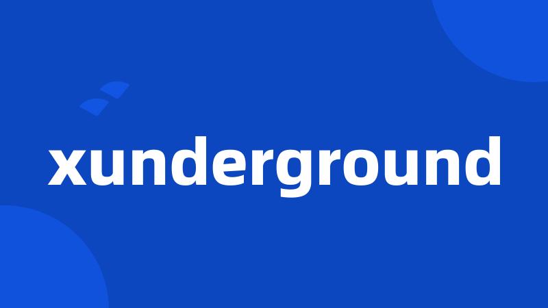 xunderground