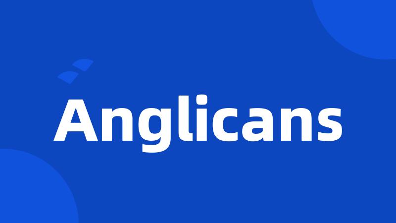 Anglicans