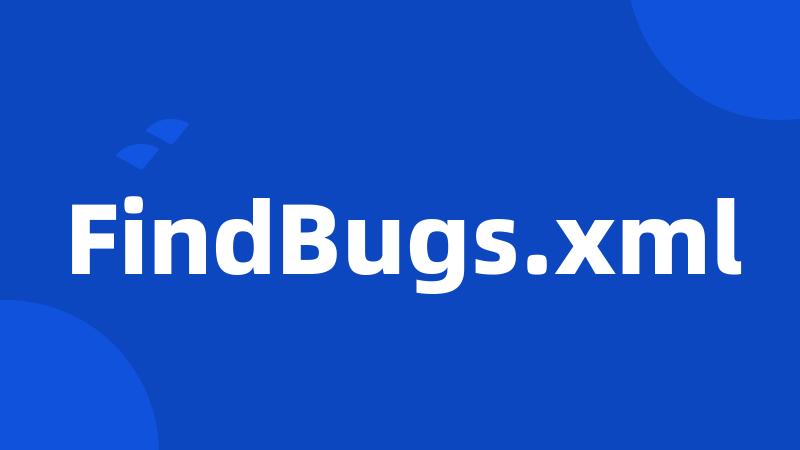 FindBugs.xml