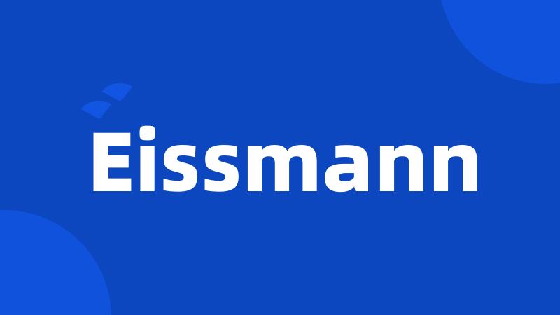 Eissmann