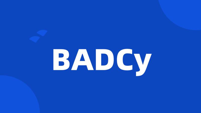 BADCy