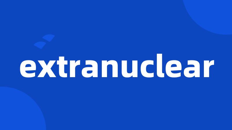 extranuclear