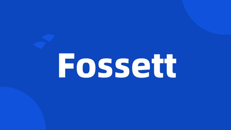 Fossett