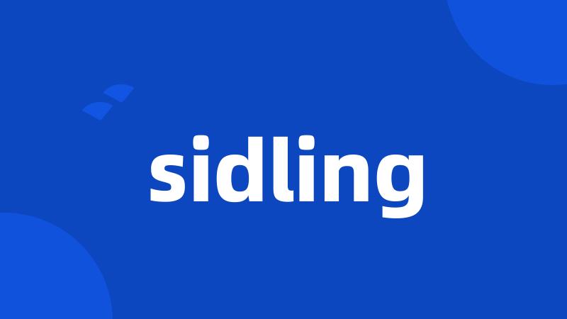 sidling