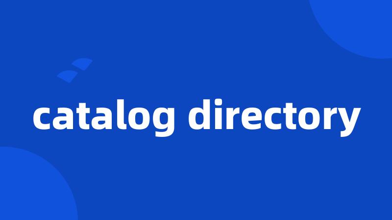 catalog directory