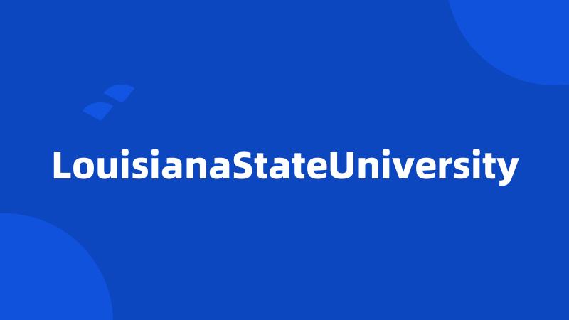 LouisianaStateUniversity