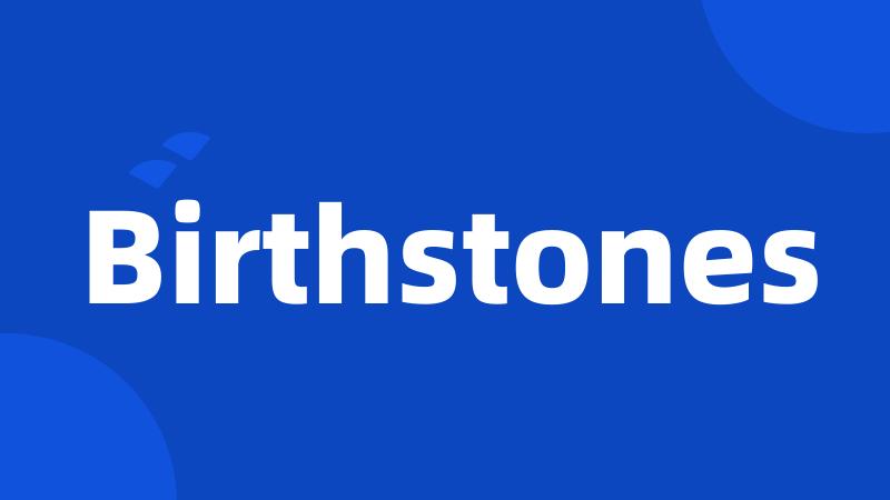 Birthstones