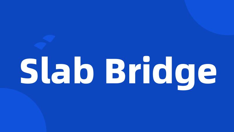 Slab Bridge