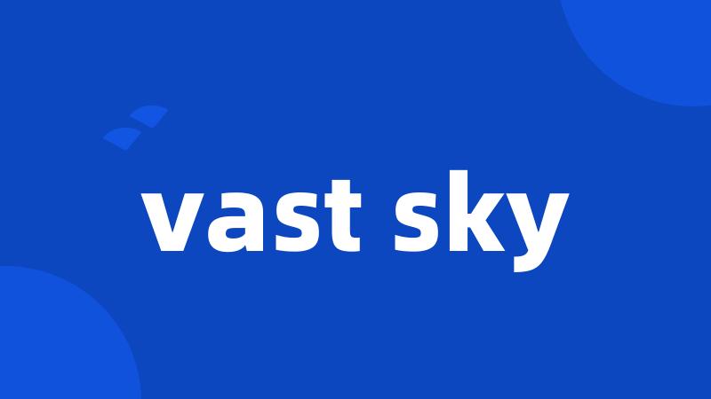 vast sky