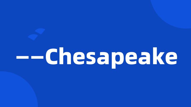 ——Chesapeake