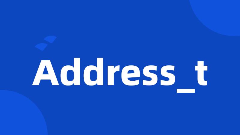 Address_t