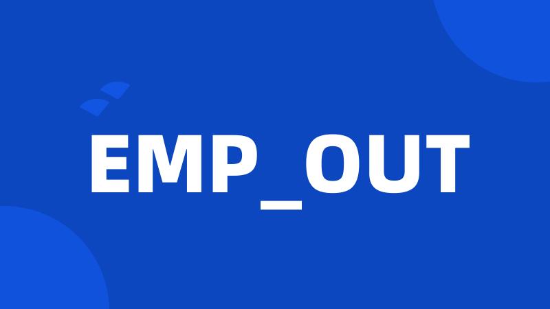 EMP_OUT