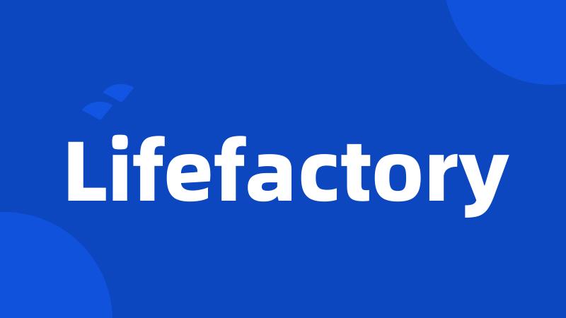 Lifefactory