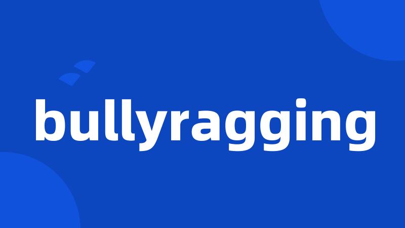 bullyragging