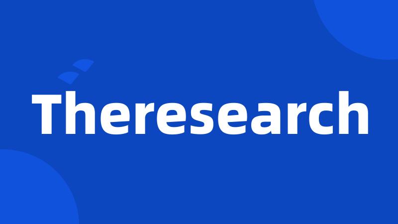 Theresearch