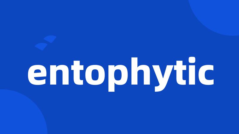 entophytic